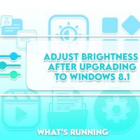 Adjust Brightness after Upgrading to Windows : A Guide
