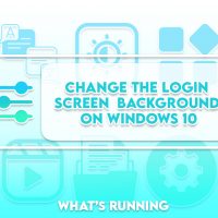 How to Change Your Windows 10 Login Screen and Desktop Wallpaper