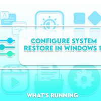Configure System Restore In Windows 10: Full Guide