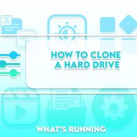 How to Clone a Hard Drive Easily