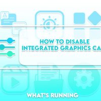 How to Disable Integrated Graphics Card