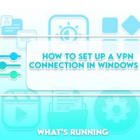 How to set up a VPN Connection in Windows 10 (Step-By-Step)