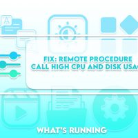 Fix: Remote Procedure Call High CPU and Disk Usage