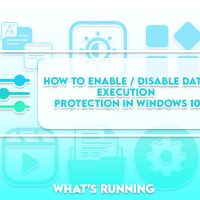 How to Enable / Disable Data Execution Protection in Windows 10
