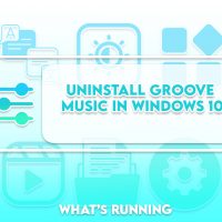 Uninstall Groove Music in Windows 10 [Quick Ways]