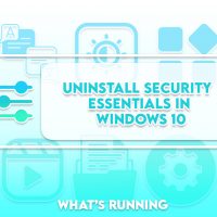 How To Uninstall Security Essentials in Windows 10
